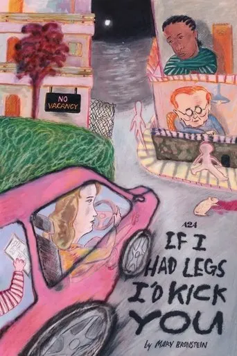If I Had Legs I'd Kick You Movie Online
